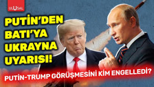 Putin–Trump görüşmesi engellendi mi? Rus uzman Ulusal Kanal’da değerlendirdi