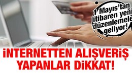 İnternetten alışveriş yapanlar dikkat! 1 Mayıs'tan itibaren yeni düzenleme geliyor