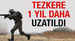 Tezkere 1 yıl daha uzatıldı!