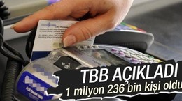 Bankalar Birliği açıkladı: 1 milyon 236 bin kişi oldu