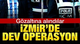 İzmir'deki terör operasyonunda 11 kişi gözaltında