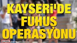 Kayseri'de fuhuş operasyonu