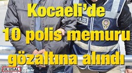 Kocaeli'de FETÖ operasyonu