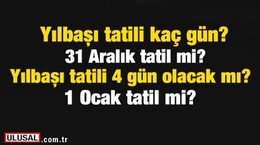 Yılbaşı tatili kaç gün? 1 Ocak tatil mi? 31 Aralık Pazartesi tatil mi?