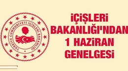 İçişleri Bakanlığı'ndan 1 Haziran genelgesi