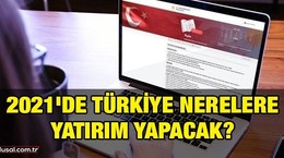 2021'de Türkiye nerelere yatırım yapacak?