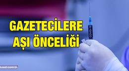 Gazetecilere aşı önceliği