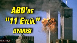 ABD'de 11 Eylül'ün yıl dönümü öncesi uyarı