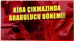 Kira çıkmazında arabulucu dönemi!