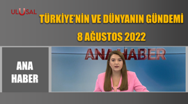 Ana Haber - 8 Ağustos 2022
