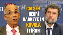 CIA şefi Henri Barkey’den Kavala itirafı