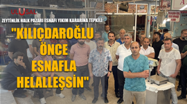 Zeytinlik Halk Pazarı esnafı belediyenin yıkım kararına tepkili