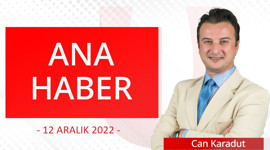 Ana Haber - 9 Aralık 2022 - Can Karadut - Ulusal Kanal