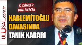 Hablemitoğlu cinayeti davasında tanık kararı