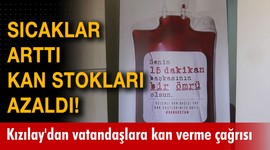 Sıcaklar arttı kan stokları azaldı!