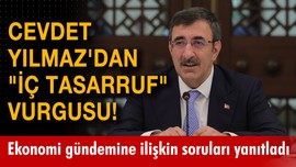 Cevdet Yılmaz'dan "iç tasarruf" vurgusu!