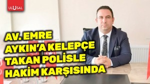 Vatan Partisi Muğla İl Başkanı Av. Emre Aykın'a kelepçe takan polisler hakim karşısında