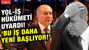 "Kimse sessiz kaldığımızı zannetmesin! Bu iş daha yeni başladı..." YOL-İŞ'ten hükümete tarihi uyarı!