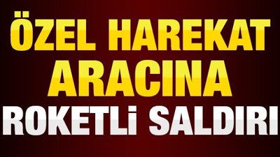 Özel harekat aracına roketli saldırı