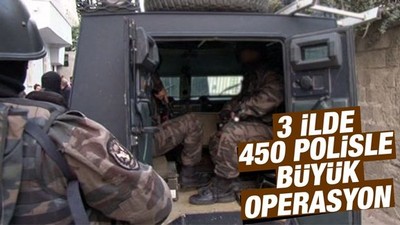 3 ilde 450 polisle şafak operasyonu!