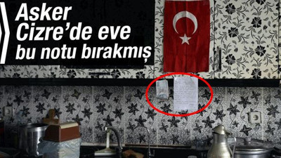 Asker Cizre'de eve bu notu bırakmış