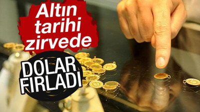 Dolar yükseldi, altın fiyatları tarihi zirvede