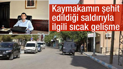 Kaymakamın şehit edildiği olayla ilgili yeni gelişme