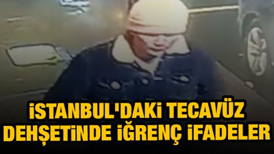 İstanbul Şişli'deki tecavüzcünün ifadesi ortaya çıktı