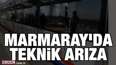 Marmaray'da arıza