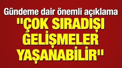 Gündeme dair önemli açıklama! "Çok sıradışı gelişmeler yaşanabilir" (YSK'nın İstanbul kararı ne olacak? İstanbul seçimleri yenilenecek mi?)