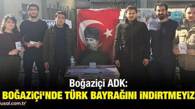 Boğaziçi ADK: Boğaziçi'nde Türk bayrağını indirtmeyiz