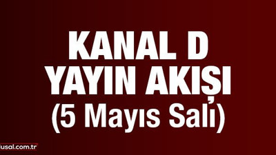 Bugün Kanal D yayın akışı... 5 Mayıs Salı 2020 Kanal D'de ne var? Bu akşam Kanal D'de ne izlenir?