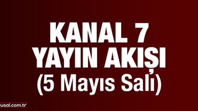 Bugün Kanal 7 yayın akışında ne var? 5 Mayıs Salı 2020 Kanal7 yayın akışı...