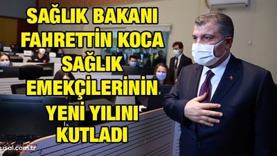 Sağlık Bakanı Fahrettin Koca sağlık emekçilerinin yeni yılını kutladı