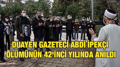 Duayen gazeteci Abdi İpekçi, ölümünün 42'inci yılında anıldı
