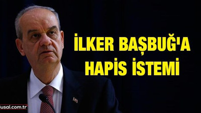 İlker Başbuğ'a hapis istemi