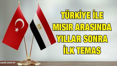 Türkiye ile Mısır arasında yıllar sonra ilk temas