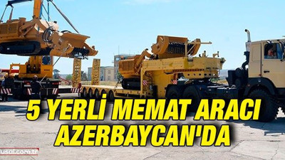 5 yerli MEMAT aracı Azerbaycan'a teslim edildi