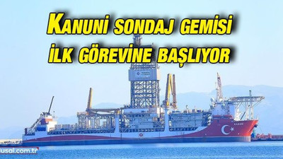 Kanuni sondaj gemisi ilk görevine başlıyor