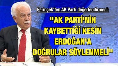 Vatan Partisi Genel Başkanı Doğu Perinçek: ''AK Parti'nin kaybettiği kesin Erdoğan'a doğrular söylenmeli''