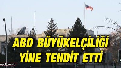 ABD Büyükelçiliğinden Türkiye'ye tehdit