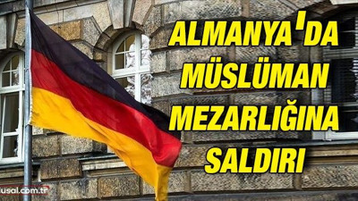 Almanya'da Müslüman mezarlığına saldırı