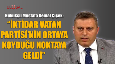 "İktidar Vatan Partisi'nin ortaya koyduğu noktaya geldi"