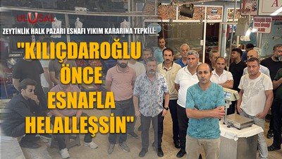 Zeytinlik Halk Pazarı esnafı belediyenin yıkım kararına tepkili