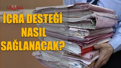 İcra desteği nasıl sağlanacak?