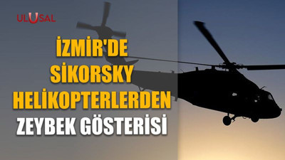 9 Eylül'de İzmir'de helikopterler zeybek oynadı