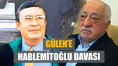 Hablemitoğlu suikastından Gülen'e dava açıldı