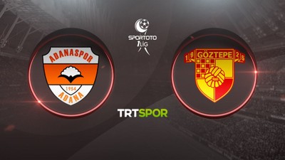 CANLI MAÇ İZLE | Adanaspor Göztepe maçı canlı izle, TRT Spor canlı izle, beIN Sports 2 canlı izle, 1. Lig canlı izle, Adanaspor Göztepe TRT Spor canlı izle