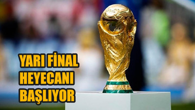 2022 Dünya Kupası'nda yarı final heyecanı başlıyor