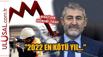 Bakan Nebati' den ekonomi itirafı: "2022 en kötü yıl olarak tarihe geçecek"